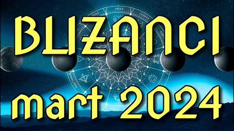 Blizanci Horoskop Za Mart Youtube