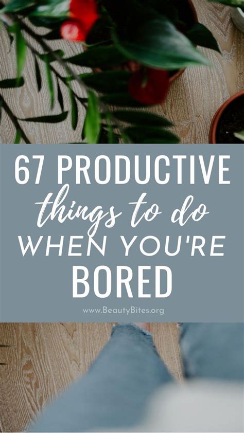 67 Productive Things You Can Do When Youre Bored Beauty Bites