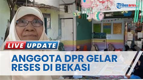 Anggota DPR Nur Azizah Tamhid Gelar Reses Di Bekasi Beri Pendidikan