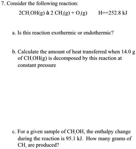 Solved 7 Consider The Following Reaction 2ch Oh G A 2 Ch G 0 G H 252 8 Kj A Is This