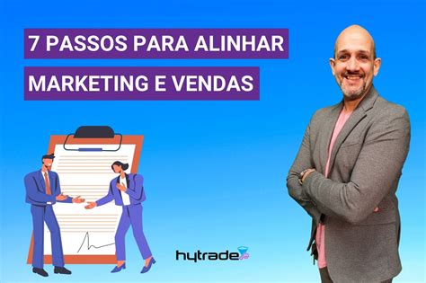 Passos Para Alinhar Marketing E Vendas