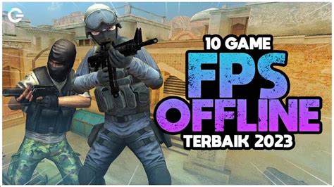 10 Game FPS Offline Android Terbaik 2023 Wajib Dicoba YouTube