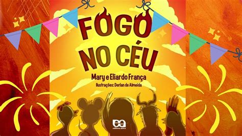 Fogo No C U Mary E Eliardo Fran A Historinha Infantil Festa