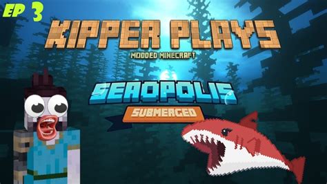 Modded Minecraft Seaopolis Submerged Episode 3 YouTube