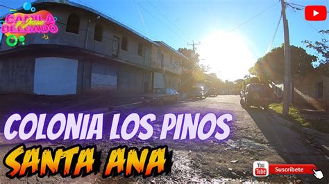 Tour Por Colonia Los Pinos En Santa Ana El Salvador Youtube