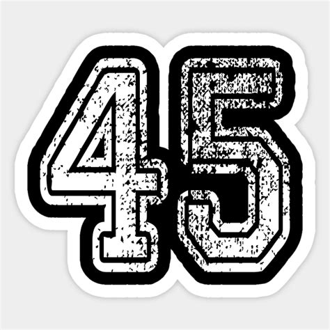 Number 45 Grungy In White 45 Sticker Teepublic