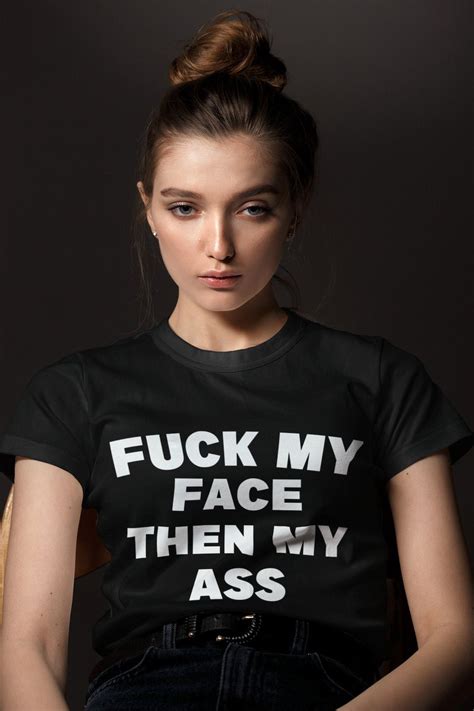 Best 11 Fuck My Face Fuck My Ass Cuckold Whore Hotwife Cum Slut Deep Throat Shirt Anal
