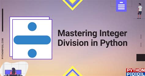 Mastering Integer Division In Python Python Pool