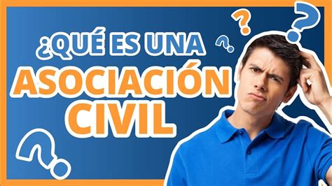 ¿quÉ Es Una AsociaciÓn Civil Crea Y Fondea Una AsociaciÓn Civil México2020 Youtube