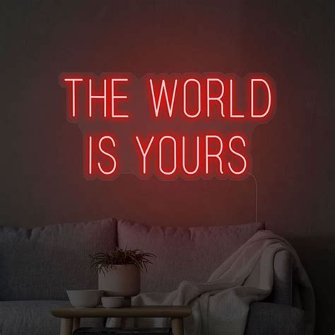 THE WORLD IS YOURS NEON SIGN | Neon signs, Custom neon signs, Mood light