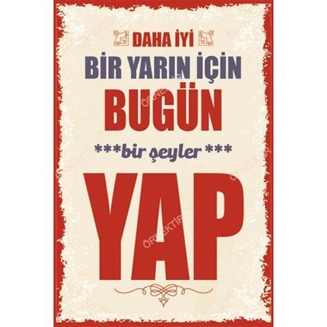 Hayat Poster Daha Iyi Bir Yar N I In Bug N Bir Eyler Yap Fiyat