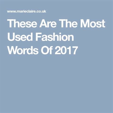 These Are The Most Used Fashion Words Of 2017 Fashion Words Words