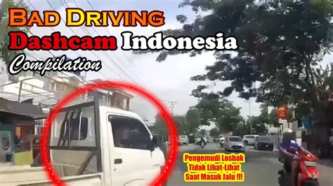 Bad Driving Dashcam Indonesia Compilation Mei Youtube