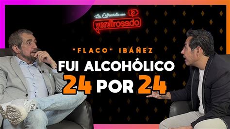 Manuel Flaco Ibáñez fue ALCOHÓLICO 24 por 24 YouTube