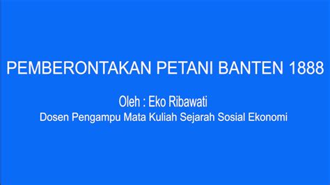 Sejarah Sosial Ekonomi Pemberontakan Petani Banten Youtube