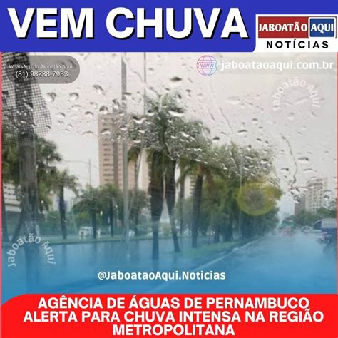 AgÊncia De Águas De Pernambuco Alerta Para Chuva Intensa Na RegiÃo