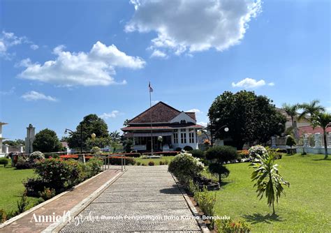 Menengok Rumah Pengasingan Bung Karno Di Bumi Rafflesia Annie Nugraha