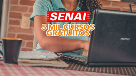 Senai Está Com Mais De 5 Mil Cursos Gratuitos Veja Como Se Inscrever