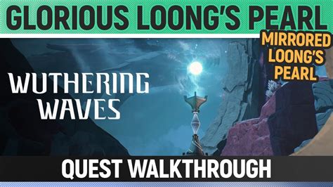 Wuthering Waves Glorious Loong S Pearl Quest Walkthrough YouTube