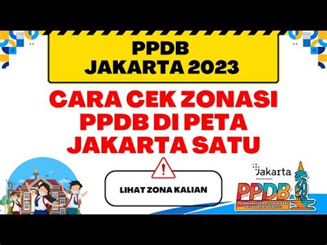 PPDB JAKARTA 2023 CARA CEK ZONASI PPDB DI PETA JAKARTA SATU