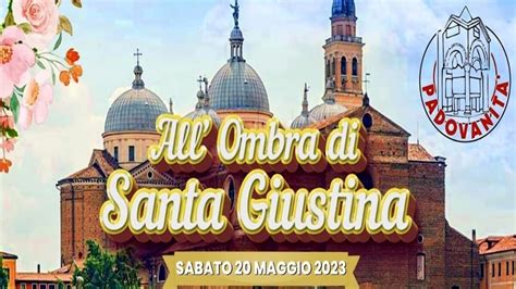 Visita Guidata Alla Scoperta Di Santa Giustina Il 20 Maggio 2023