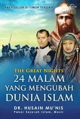 The Great Nights Malam Yang Mengubah Dunia Islam Husin Mu Nis