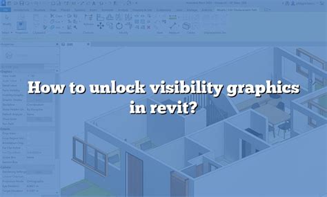 How To Unlock Visibility Graphics In Revit