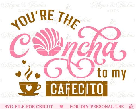 Youre The Concha To My Cafecito Svg Funny Spanish Svg Latina