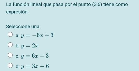 Solved La Funci N Lineal Que Pasa Por El Punto Tiene Como