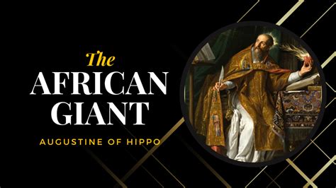 The African Giant Augustine Of Hippo Overcomers Ministry