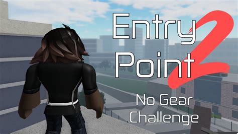 Entry Point 2 No Gear Challenge Youtube