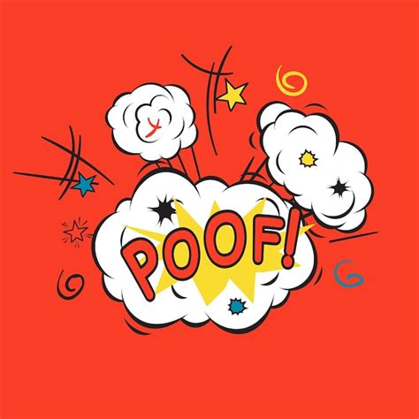 Premium Vector A Cartoon Image Of A Bubble That Says Poof