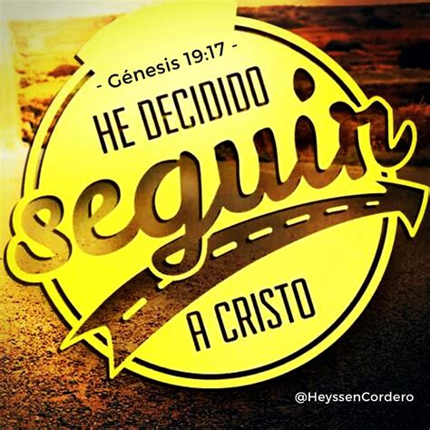 Mensajes De Esperanza ‪¿has Decidido Seguir A Cristo‬ Génesis 1917