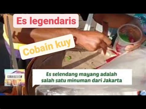 Cobain Kuy Minuman Legendaris Langka Es Selendang Mayang