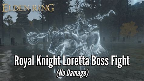 Royal Knight Loretta Boss Fight No Damage Elden Ring YouTube