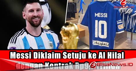 Messi Diklaim Setuju Ke Al Hilal Dengan Kontrak Rp9 7 Triliun