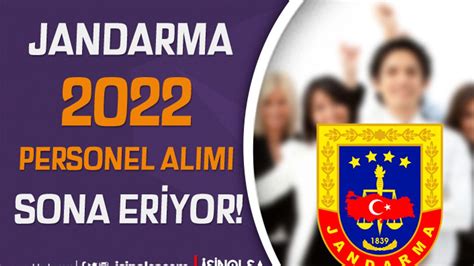 Jandarma Kadın Erkek 2022 Personel Alımı Sona Eriyor KPSS li KPSS siz