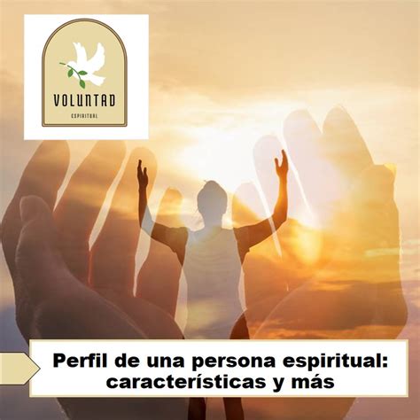 Perfil De Una Persona Espiritual 】 Características Y Más