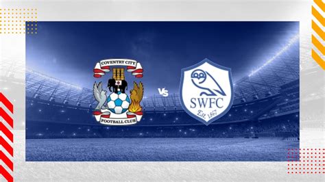 Pronostic Coventry City Sheffield Wednesday FA Cup 06 02 2024