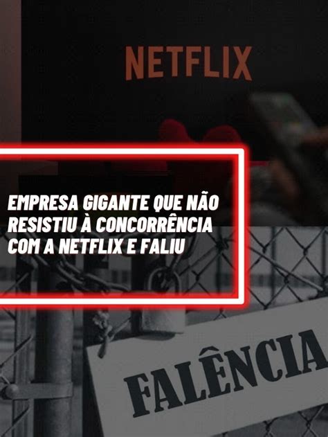 Empresa não resistiu à concorrência a Netflix e faliu