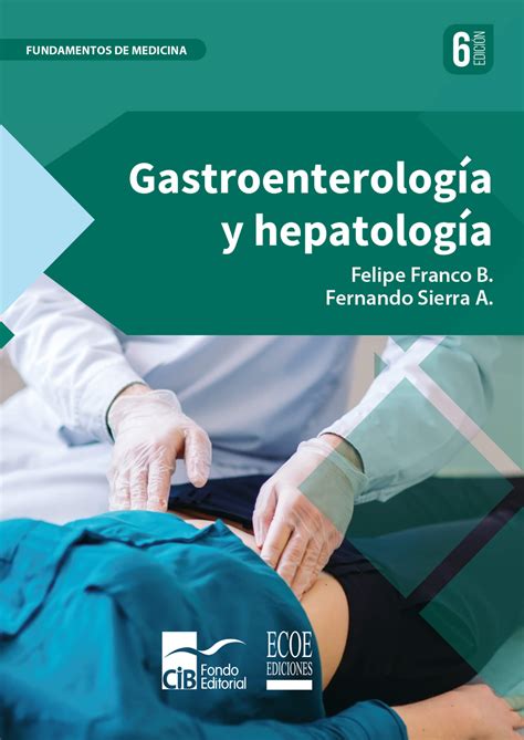 Franco Gastroenterologia Y Hepatologia Ediciones Medicas