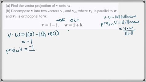 Solved A Find The Vector Projection Of 𝐯 Onto 𝐰 B Decompose 𝐯 Into Two Vectors 𝐯1 And 𝐯2