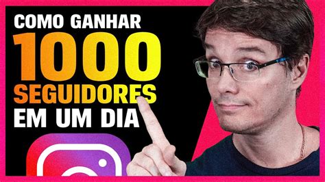 3 Dicas RÁpidas Para Ganhar 1000 Seguidores No Instagram Em Um Dia