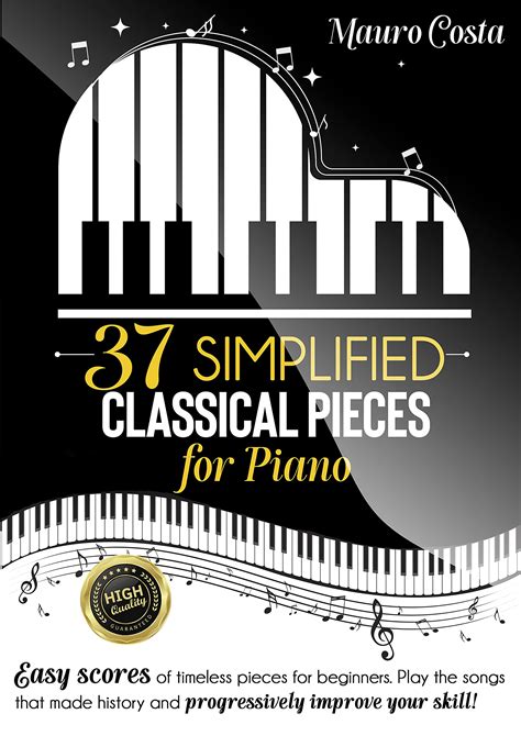 37 Simplified Classical Pieces For Piano Easy Scores Of Timeless Pieces For Beginners Play The