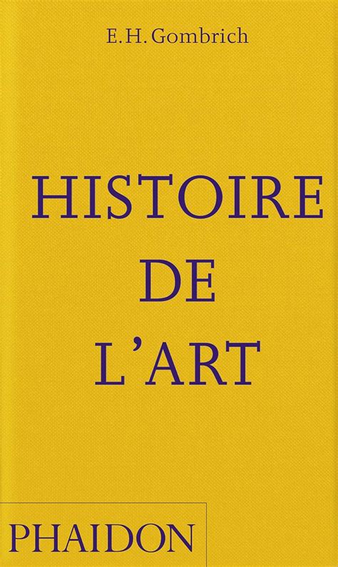 Histoire De L Art Gombrich Ernst Amazon Ca Books