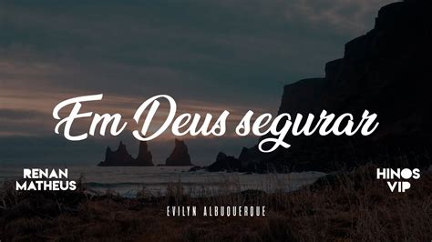 Evilyn Albuquerque Em Deus Segurar Youtube