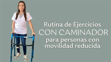 Rutina De Ejercicios Con Caminador Para Personas Con Movilidad Reducida