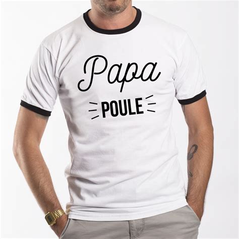 T Shirt Papa Poule Mayooo T Shirts Et Accesoires Cool Pour Gens Cool