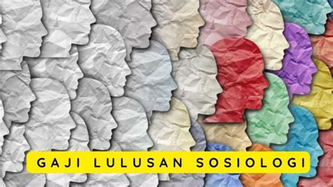 Gaji Lulusan Sosiologi Prospek Kerja Kompetensi Dan Jenjang Karir