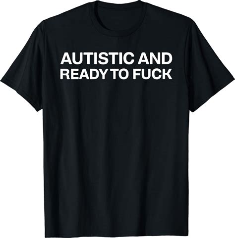 Autistic And Ready Funny Autism Awareness T Shirt